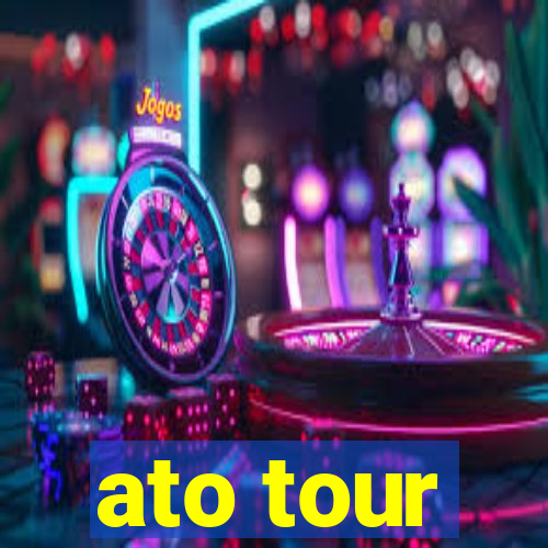 ato tour